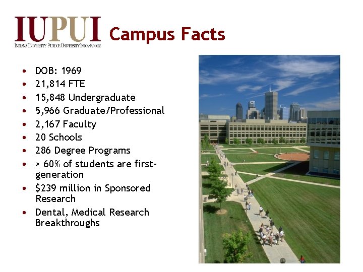 Campus Facts • • DOB: 1969 21, 814 FTE 15, 848 Undergraduate 5, 966