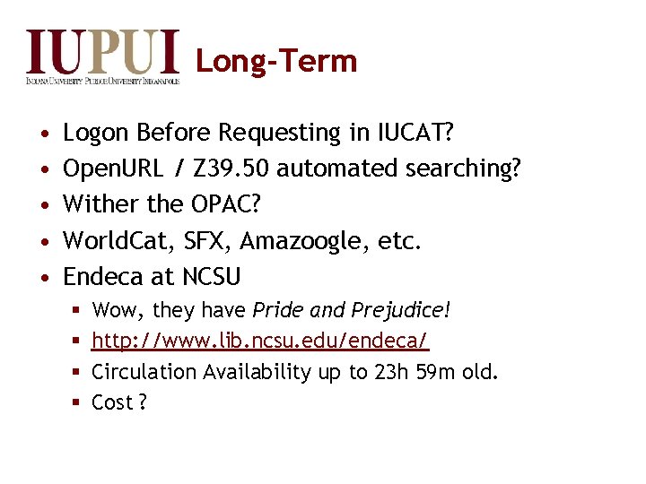 Long-Term • • • Logon Before Requesting in IUCAT? Open. URL / Z 39.