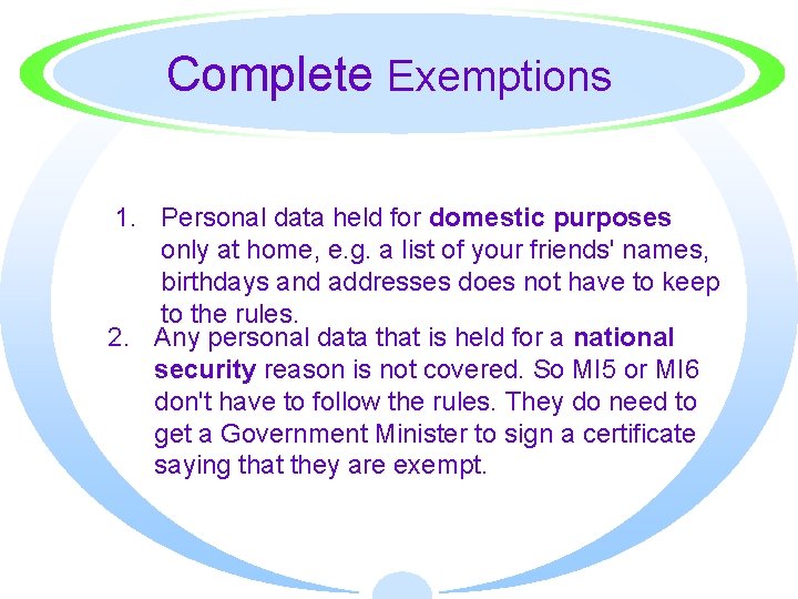 Complete Exemptions 1. Personal data held for domestic purposes only at home, e. g.