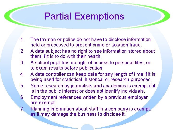 Partial Exemptions 1. 2. 3. 4. 5. 6. 7. The taxman or police do