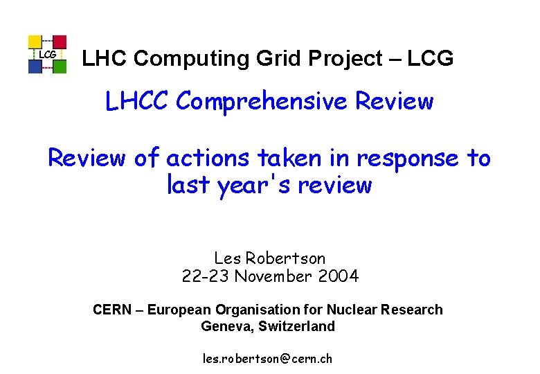 LCG LHC Computing Grid Project – LCG LHCC Comprehensive Review of actions taken in