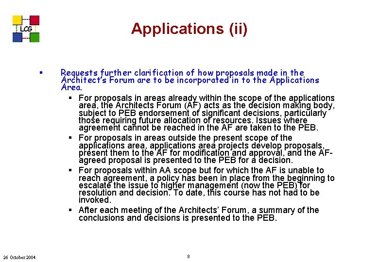 Applications (ii) LCG § 26 October 2004 Requests further clarification of how proposals made