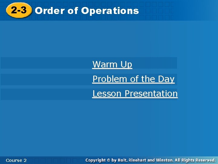 2 -3 Order of Operations Warm Up Problem of the Day Lesson Presentation Course