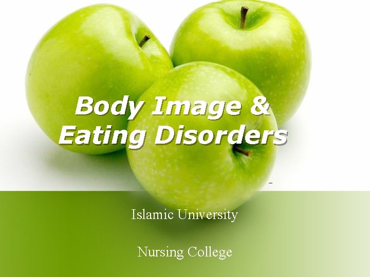 Body Image & Eating Disorders Islamic University Nursing College 