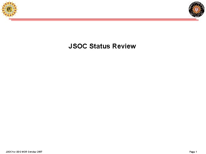 JSOC Status Review JSOC for SDO MOR October 2007 Page 1 