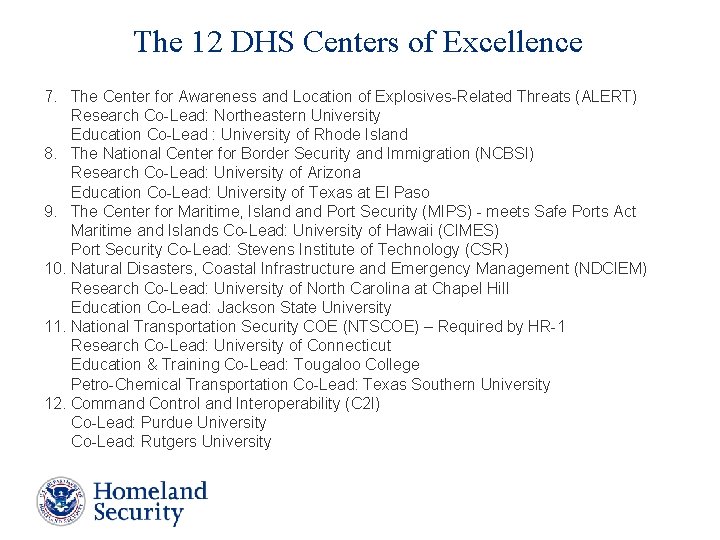 The 12 DHS Centers of Excellence 7. The Center for Awareness and Location of