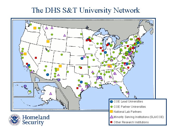 The DHS S&T University Network COE Lead Universities COE Partner Universities National Lab Partners