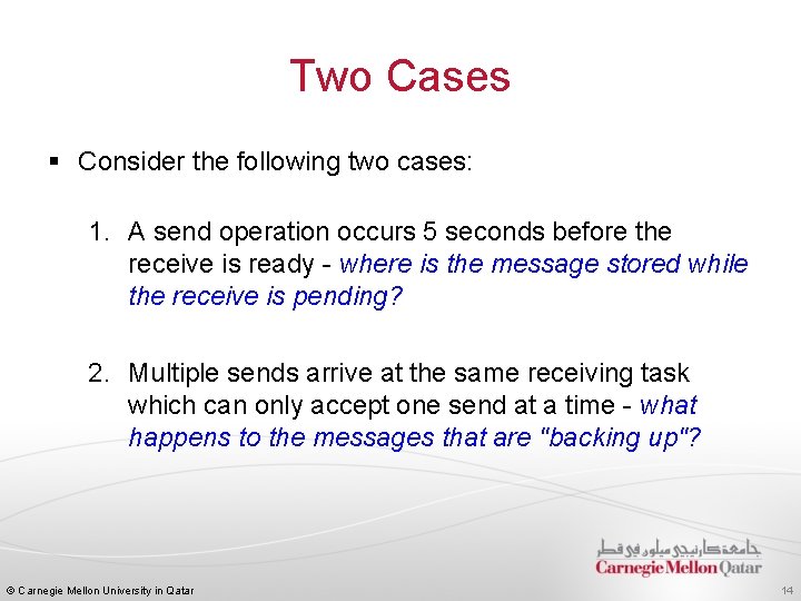 Two Cases § Consider the following two cases: 1. A send operation occurs 5