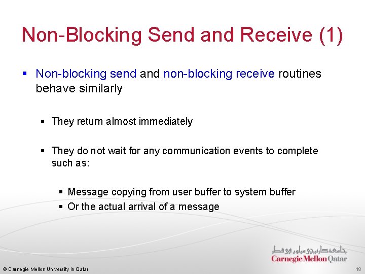 Non-Blocking Send and Receive (1) § Non-blocking send and non-blocking receive routines behave similarly