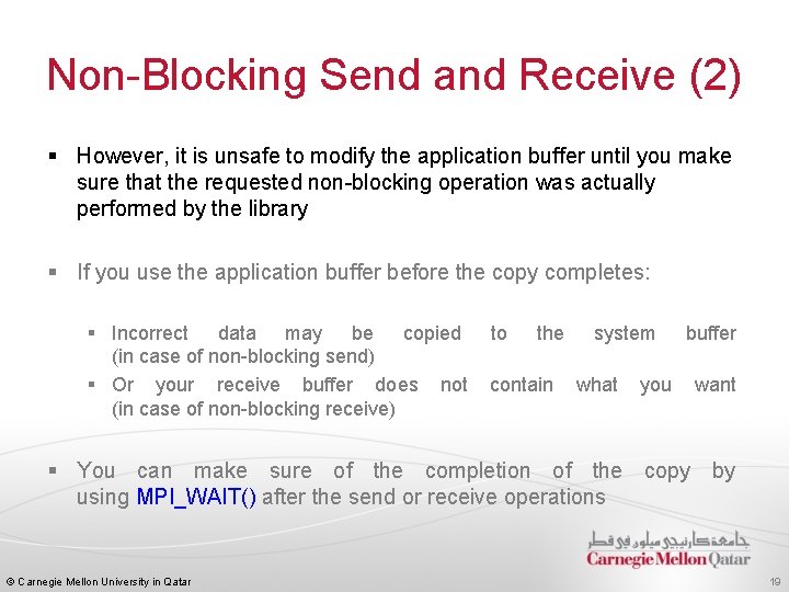 Non-Blocking Send and Receive (2) § However, it is unsafe to modify the application