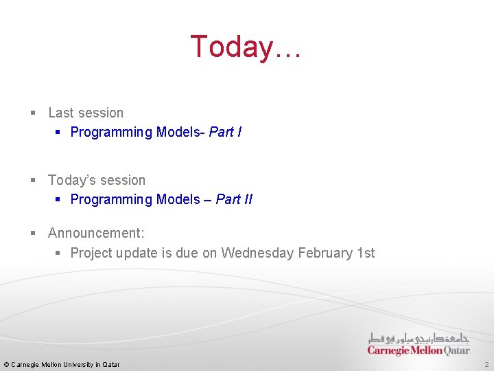Today… § Last session § Programming Models- Part I § Today’s session § Programming