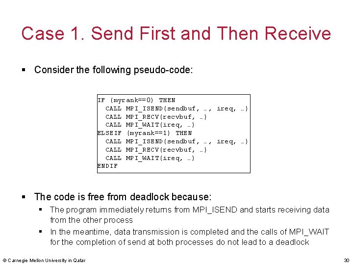 Case 1. Send First and Then Receive § Consider the following pseudo-code: IF (myrank==0)