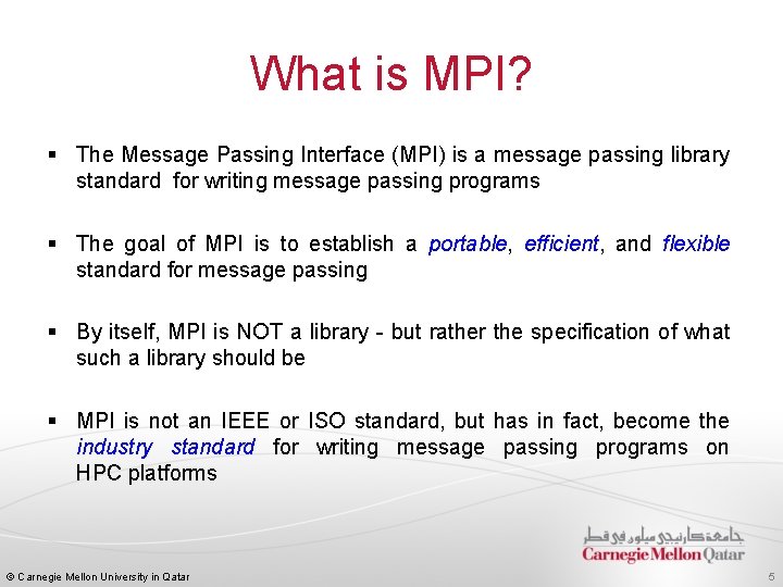 What is MPI? § The Message Passing Interface (MPI) is a message passing library