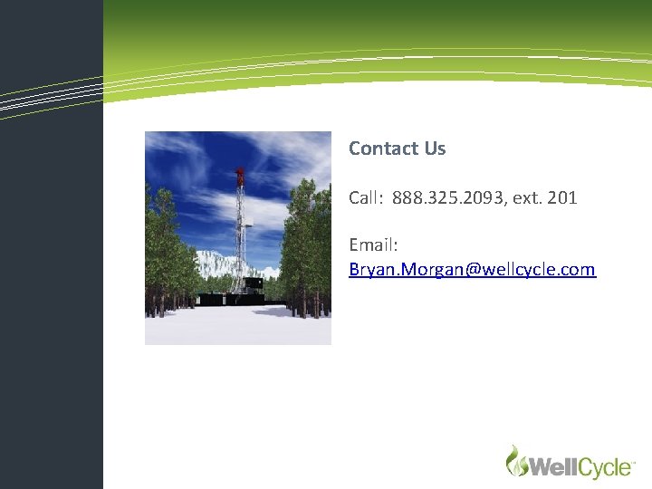Contact Us Call: 888. 325. 2093, ext. 201 Email: Bryan. Morgan@wellcycle. com 