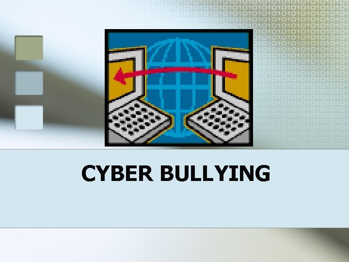 CYBER BULLYING 