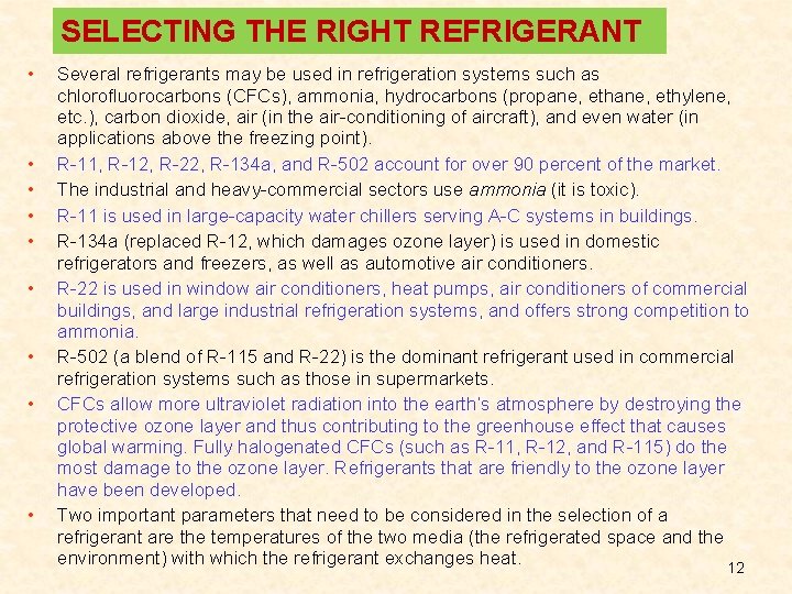 SELECTING THE RIGHT REFRIGERANT • • • Several refrigerants may be used in refrigeration