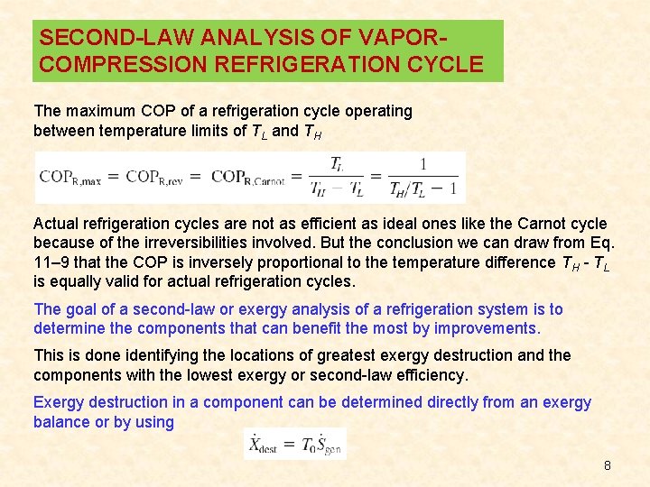 SECOND-LAW ANALYSIS OF VAPORCOMPRESSION REFRIGERATION CYCLE The maximum COP of a refrigeration cycle operating