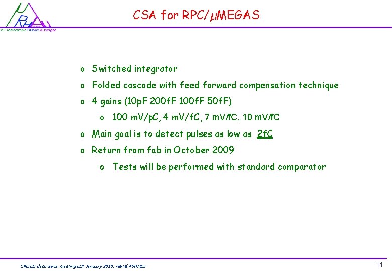CSA for RPC/µMEGAS o Switched integrator o Folded cascode with feed forward compensation technique