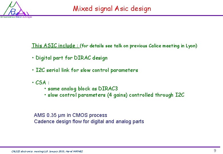 Mixed signal Asic design This ASIC include : (for details see talk on previous