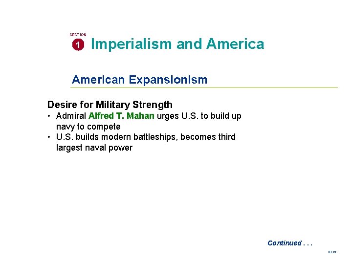 SECTION 1 Imperialism and American Expansionism Desire for Military Strength • Admiral Alfred T.