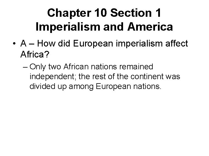 Chapter 10 Section 1 Imperialism and America • A – How did European imperialism