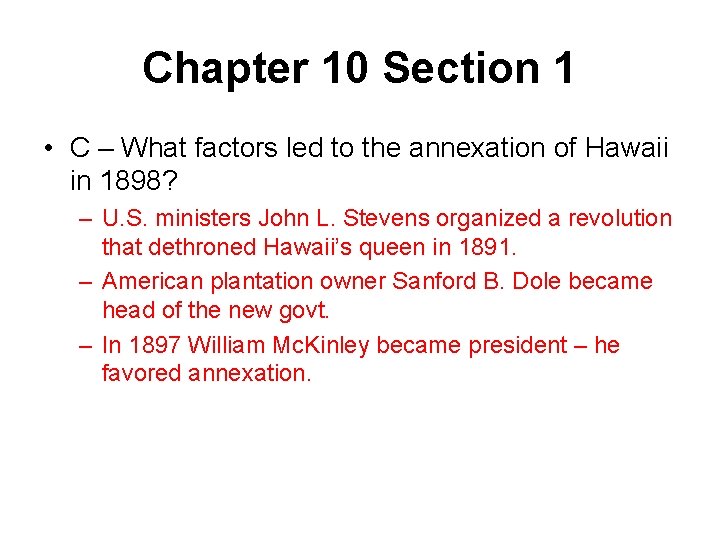 Chapter 10 Section 1 • C – What factors led to the annexation of