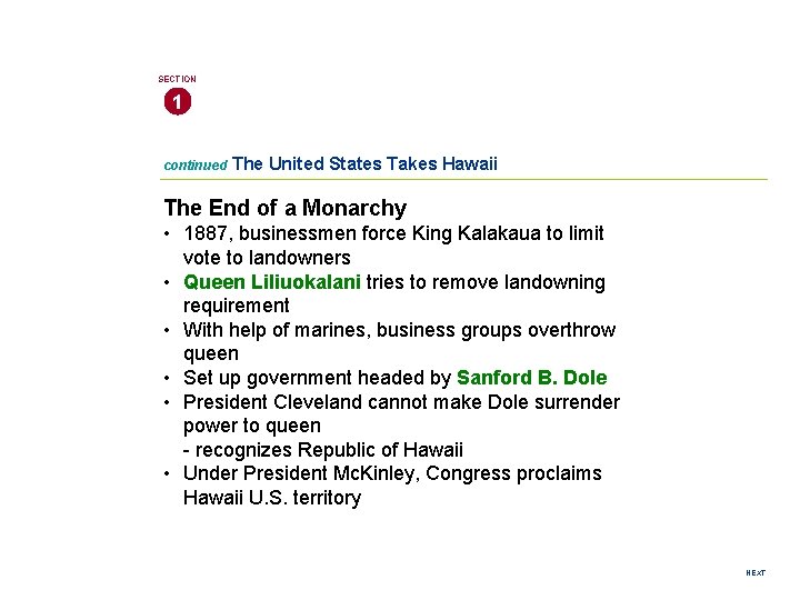 SECTION 1 continued The United States Takes Hawaii The End of a Monarchy •