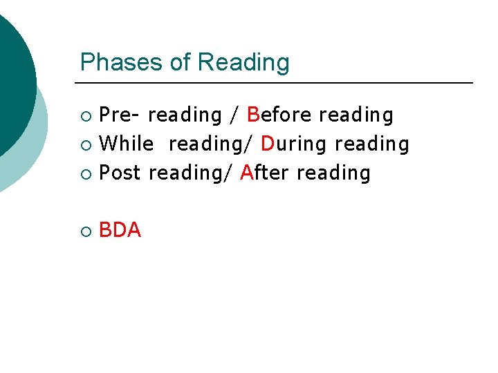 Phases of Reading Pre- reading / Before reading ¡ While reading/ During reading ¡