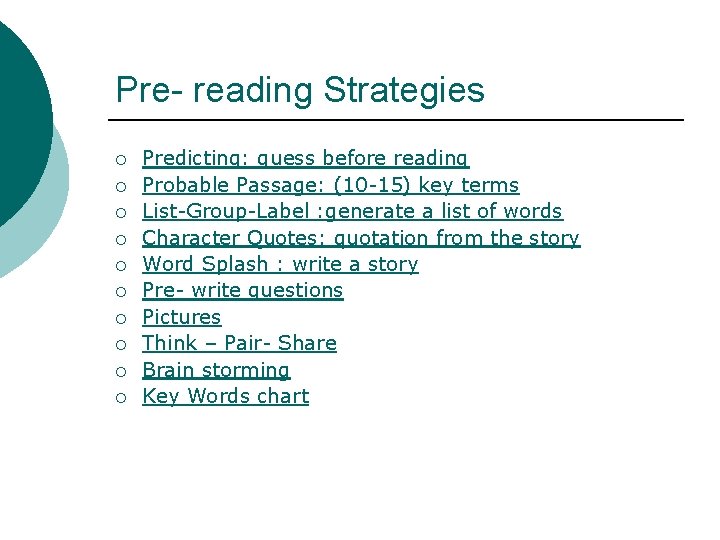 Pre- reading Strategies ¡ ¡ ¡ ¡ ¡ Predicting: guess before reading Probable Passage: