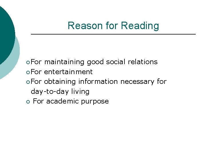 Reason for Reading ¡For maintaining good social relations ¡For entertainment ¡For obtaining information necessary