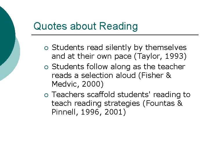 Quotes about Reading ¡ ¡ ¡ Students read silently by themselves and at their