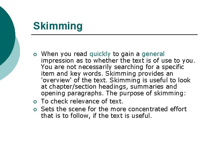 Skimming ¡ ¡ ¡ When you read quickly to gain a general impression as