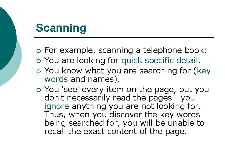 Scanning ¡ ¡ For example, scanning a telephone book: You are looking for quick