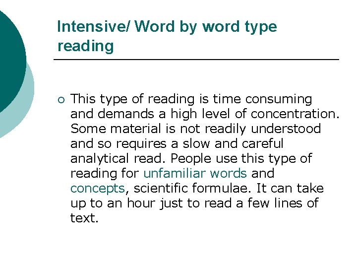 Intensive/ Word by word type reading ¡ This type of reading is time consuming