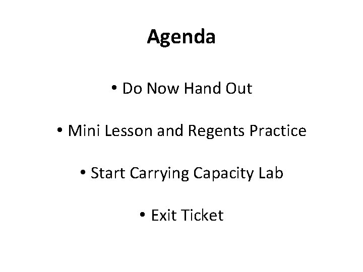 Agenda • Do Now Hand Out • Mini Lesson and Regents Practice • Start Agenda • Do Now Hand Out • Mini Lesson and Regents Practice • Start