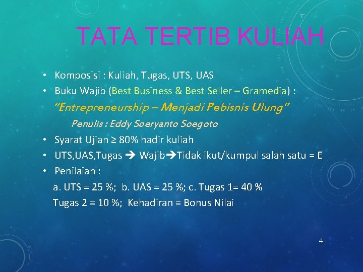 TATA TERTIB KULIAH • Komposisi : Kuliah, Tugas, UTS, UAS • Buku Wajib (Best