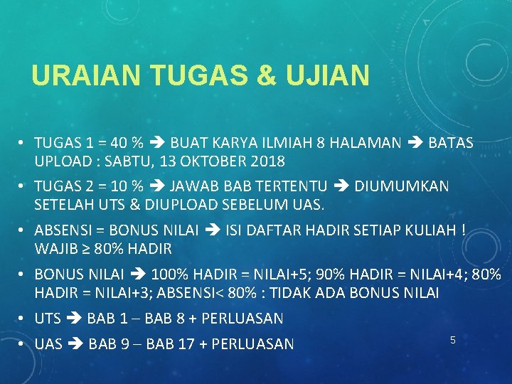 URAIAN TUGAS & UJIAN • TUGAS 1 = 40 % BUAT KARYA ILMIAH 8