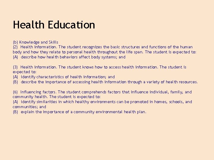 Health Education (b) Knowledge and Skills (2) Health information. The student recognizes the basic