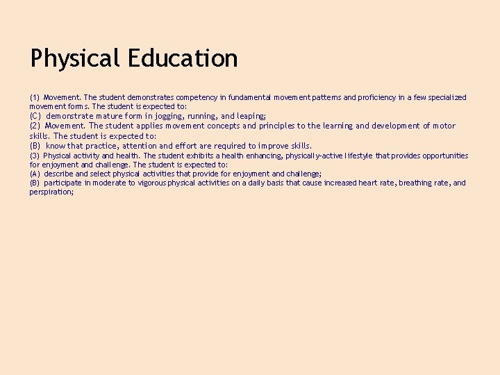 Physical Education (1) Movement. The student demonstrates competency in fundamental movement patterns and proficiency