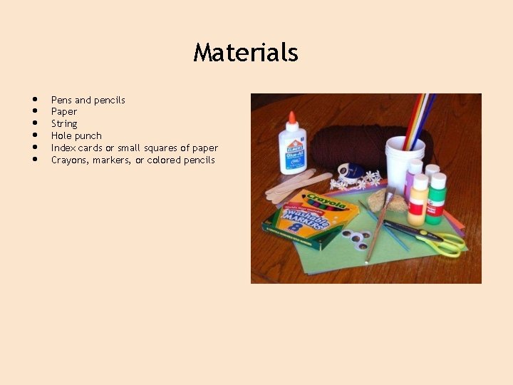 Materials • • • Pens and pencils Paper String Hole punch Index cards or