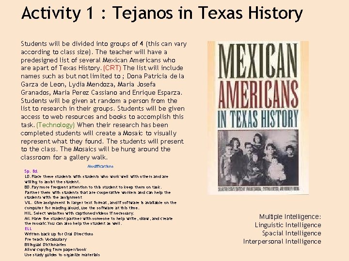 Activity 1 : Tejanos in Texas History Students will be divided into groups of