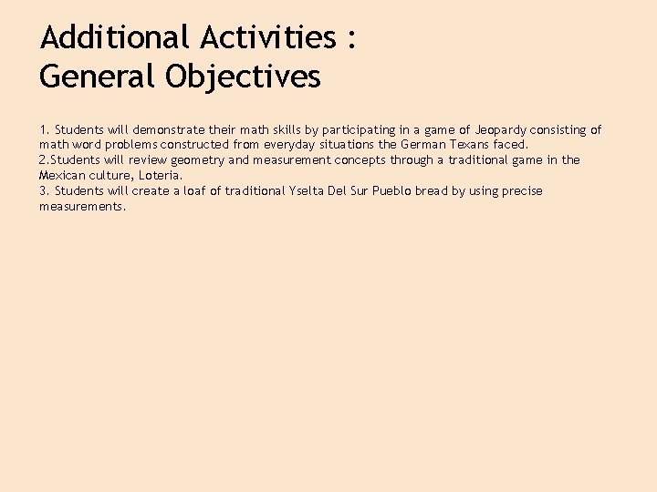 Additional Activities : General Objectives 1. Students will demonstrate their math skills by participating