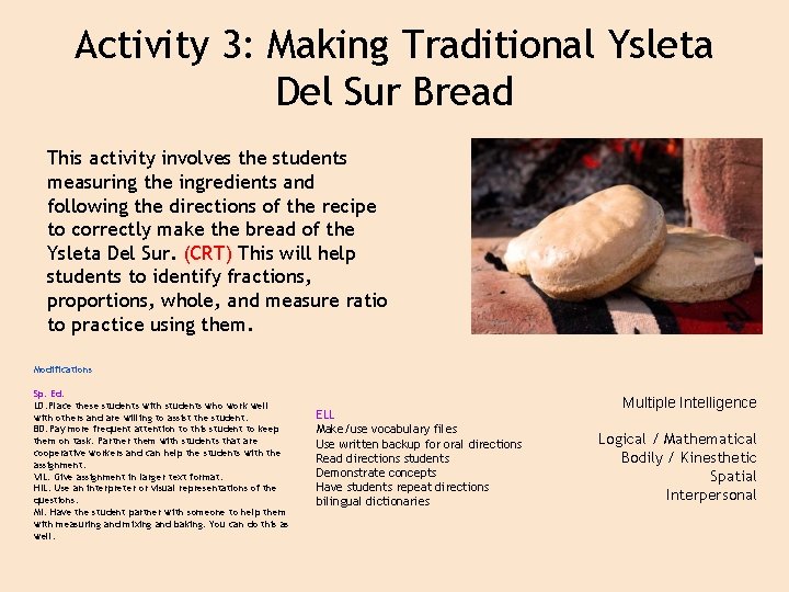 Activity 3: Making Traditional Ysleta Del Sur Bread This activity involves the students measuring