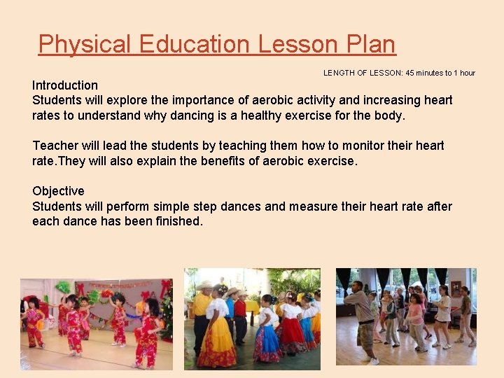 Physical Education Lesson Plan LENGTH OF LESSON: 45 minutes to 1 hour Introduction Students