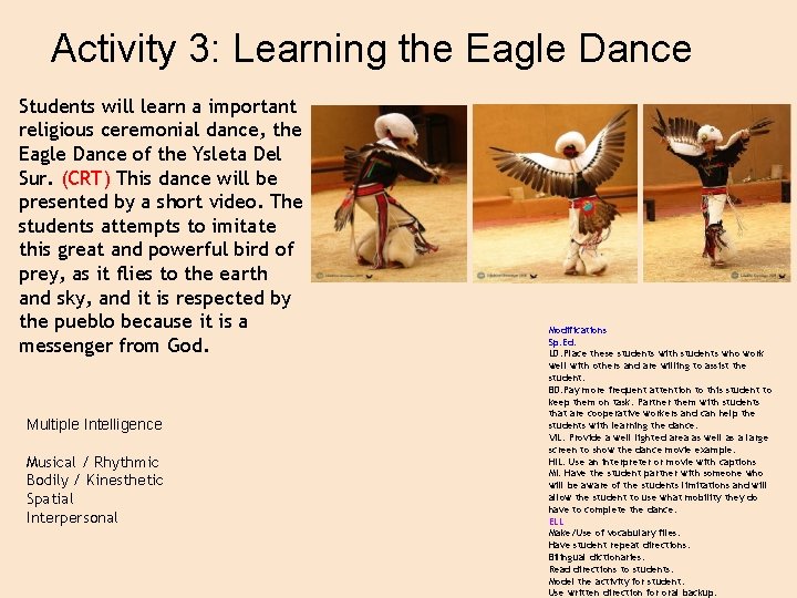 Activity 3: Learning the Eagle Dance Students will learn a important religious ceremonial dance,