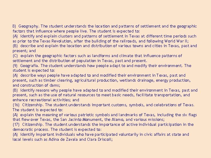 8) Geography. The student understands the location and patterns of settlement and the geographic