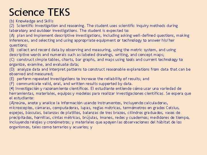 Science TEKS (b) Knowledge and Skills (2) Scientific investigation and reasoning. The student uses