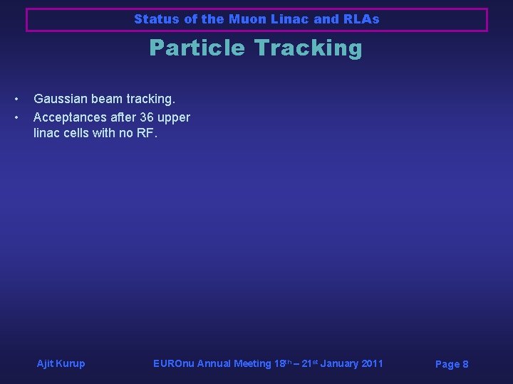 Status of the Muon Linac and RLAs Particle Tracking • • Gaussian beam tracking. Status of the Muon Linac and RLAs Particle Tracking • • Gaussian beam tracking.