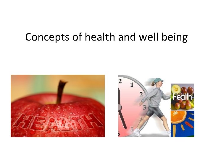 Concepts of health and well being 