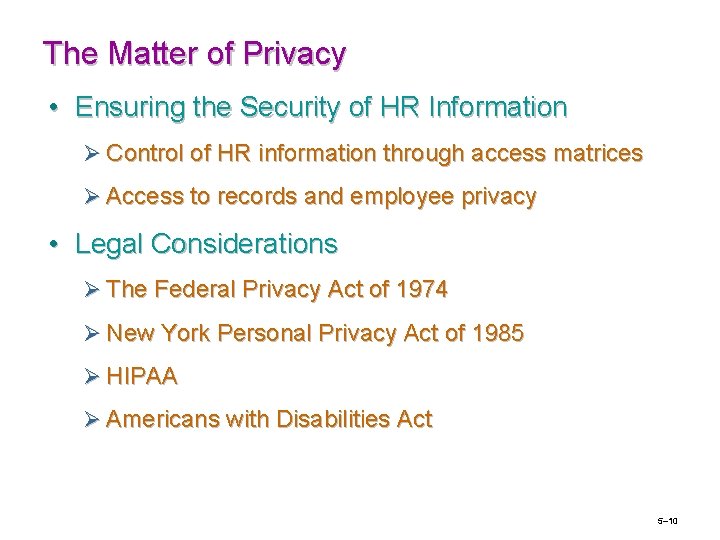 The Matter of Privacy • Ensuring the Security of HR Information Ø Control of